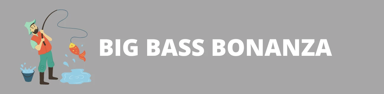 Big Bass Bonanza