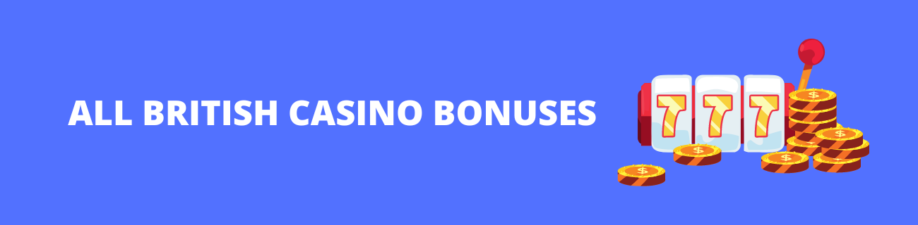 All British Casino Bonuses