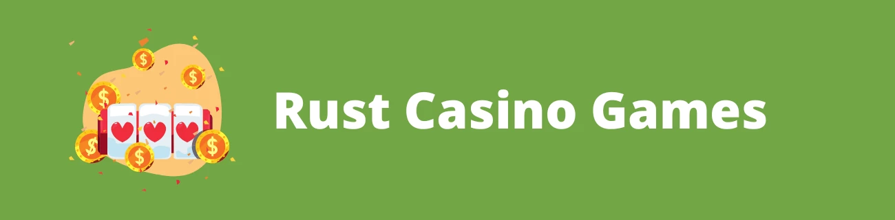 Rust Casino Games