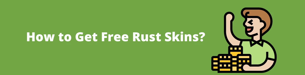 How to Get Free Rust Skins