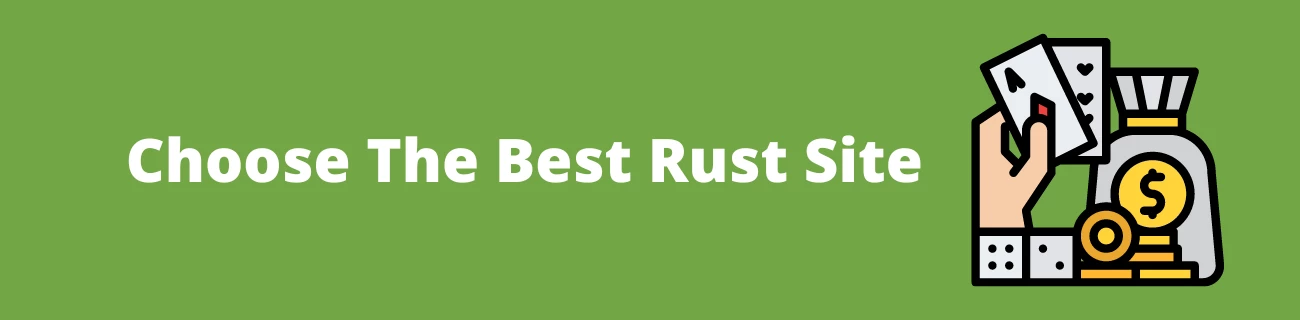 How to Choose the Best Rust Gambling Sites in 2023