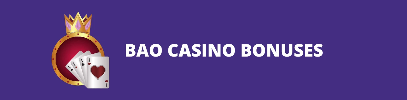 Bao Casino Bonuses