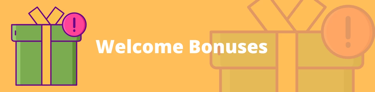 welcome bonuses