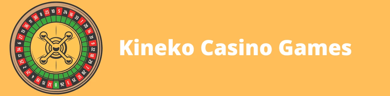 Kineko Casino Games