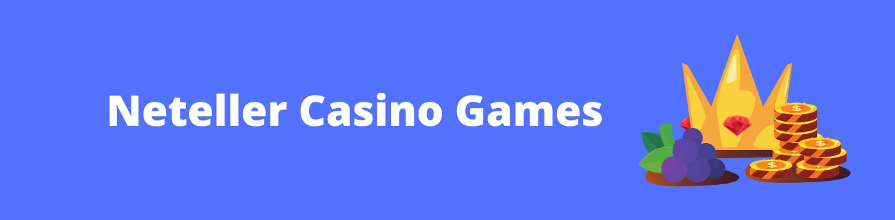 Neteller Casino Games