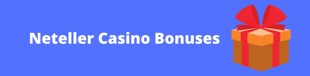 Neteller Casino Bonuses