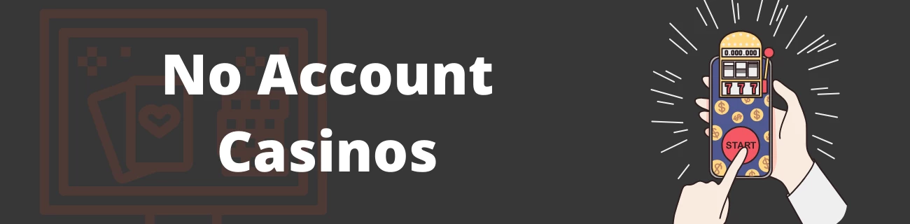 No account casinos