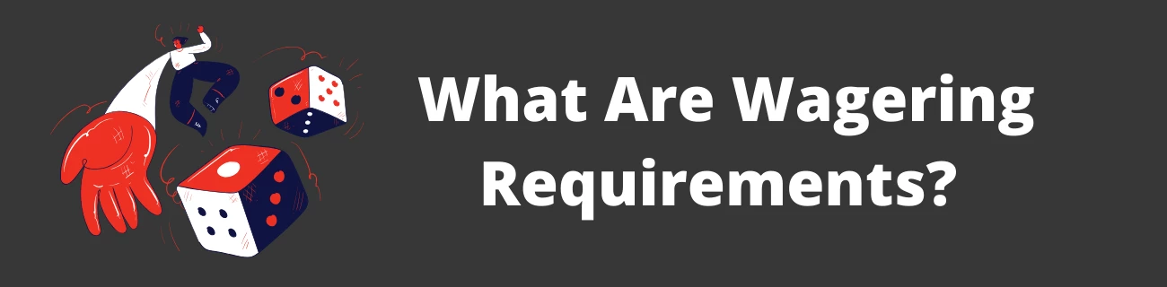 what are wagering requirements