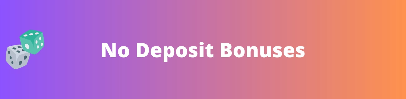 no deposit bonuses