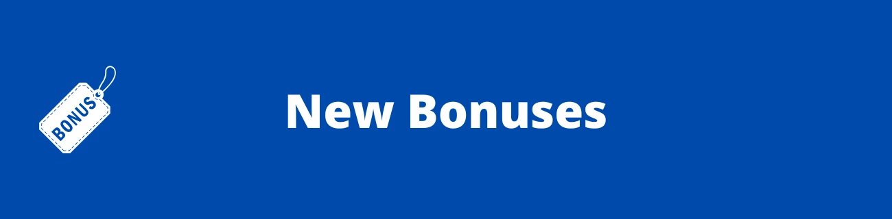 new bonuses