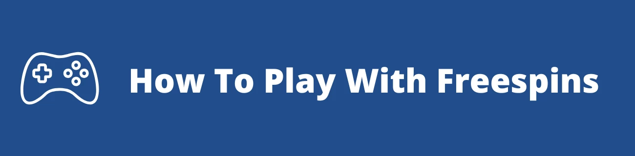 how to play with freespins