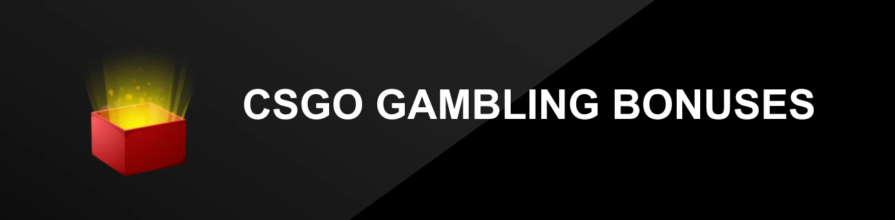 CSGO GAMBLING BONUSES
