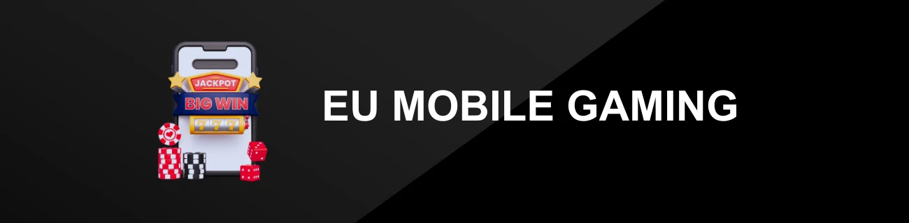 EU MOBILE GAMING