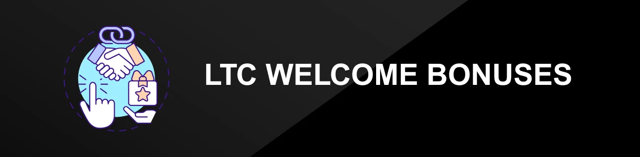 LTC WELCOME BONUSES