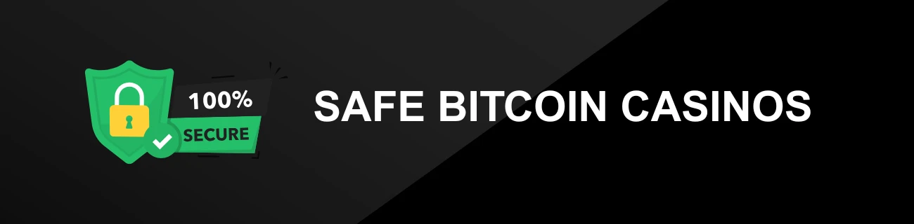 SAFE BITCOIN CASINOS