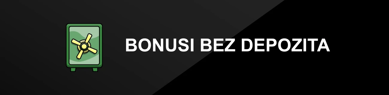 BONUSI BEZ DEPOZITA