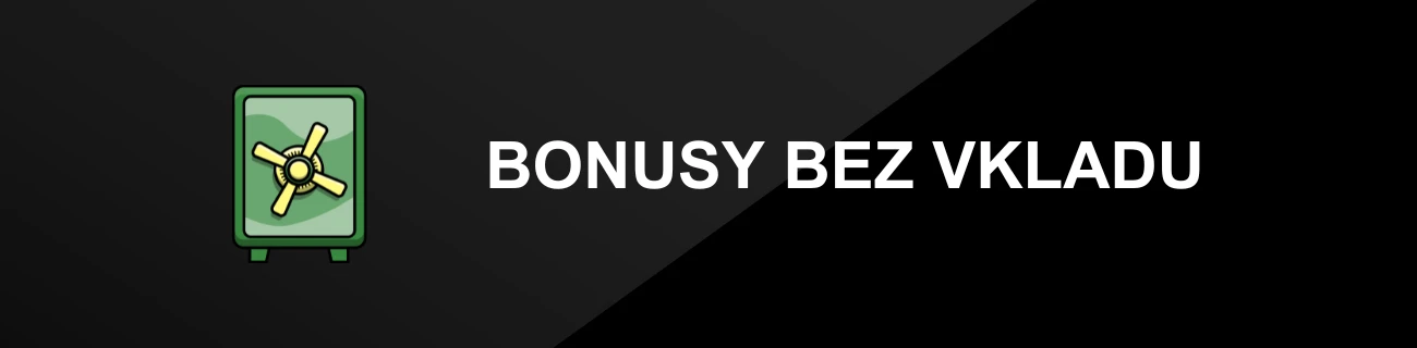 BONUSY BEZ VKLADU