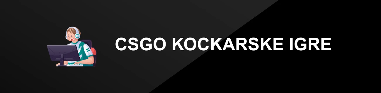 CSGO KOCKARSKE IGRE