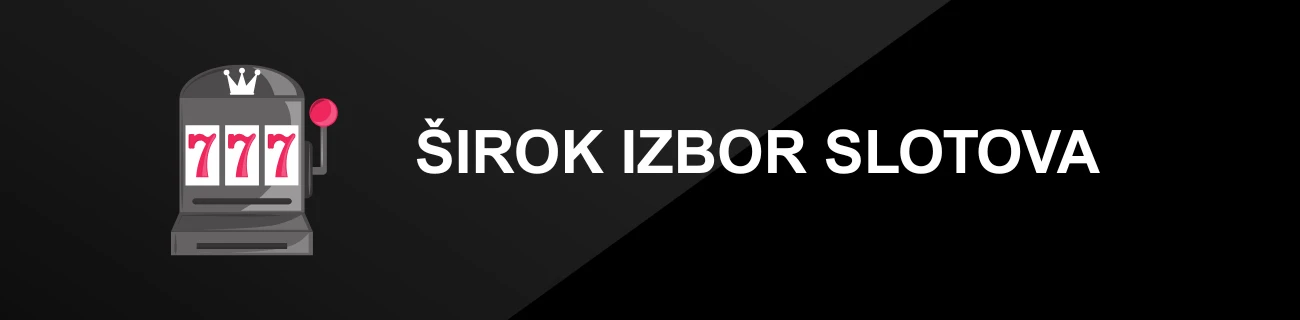 ŠIROK IZBOR SLOTOVA