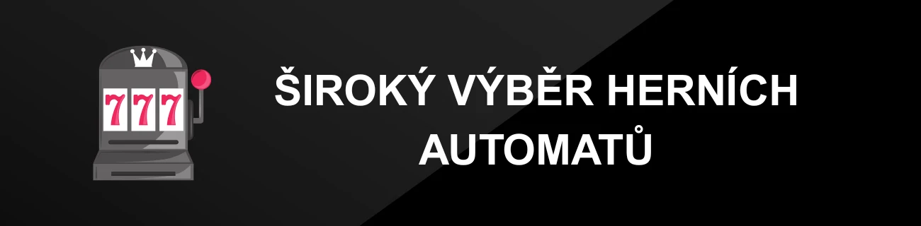 ŠIROKÝ VÝBĚR HERNÍCH AUTOMATŮ
