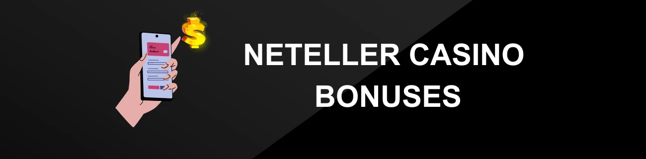 NETELLER CASINO BONUSES