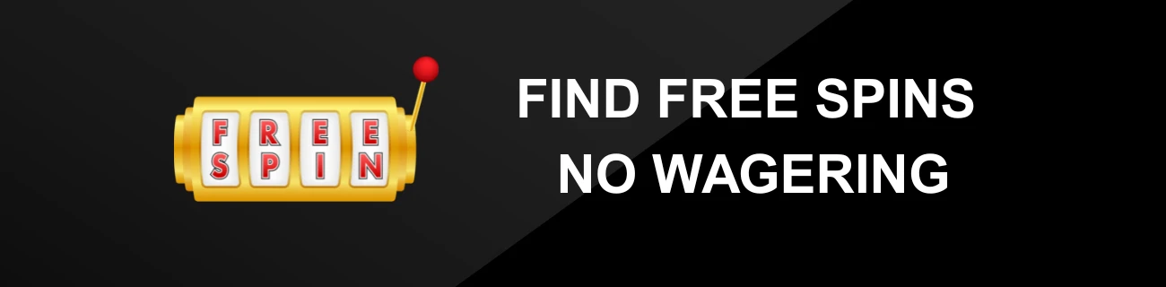 FIND FREE SPINS NO WAGERING