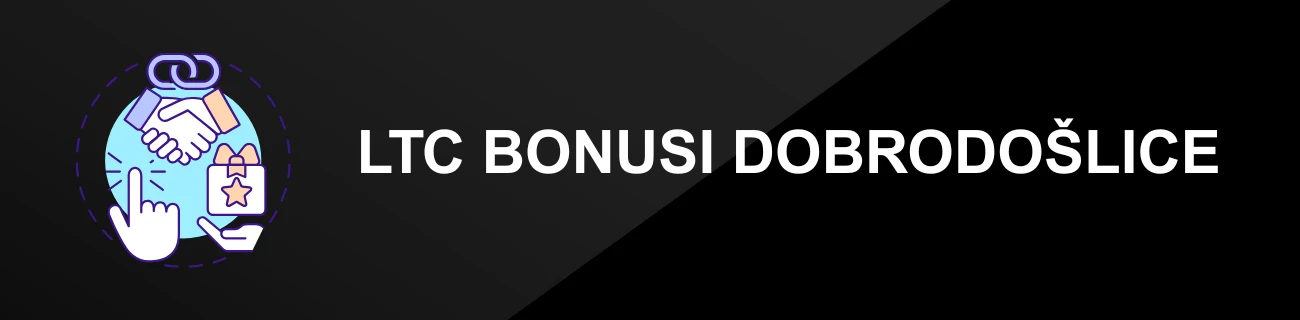 LTC BONUSI DOBRODOŠLICE