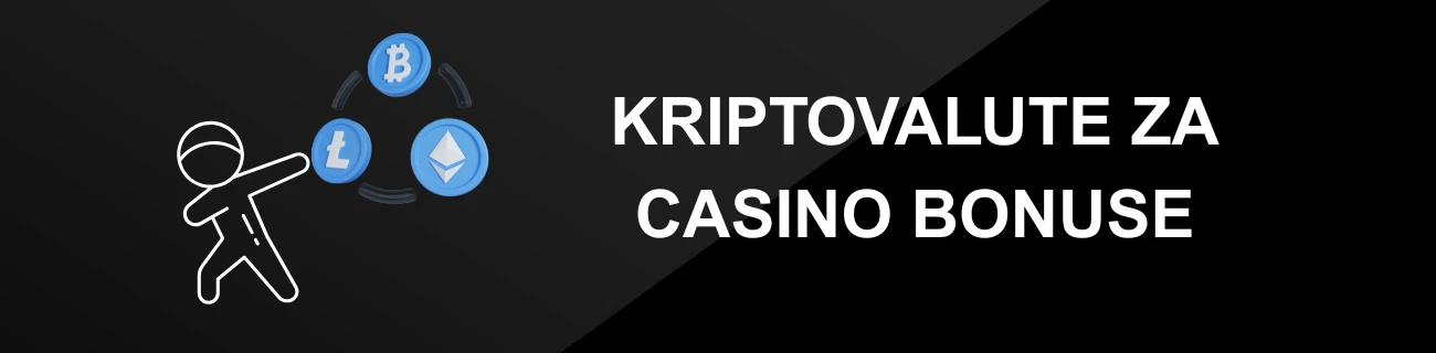 KRIPTOVALUTE ZA CASINO BONUSE
