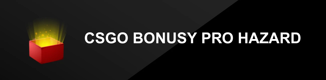 CSGO BONUSY PRO HAZARD
