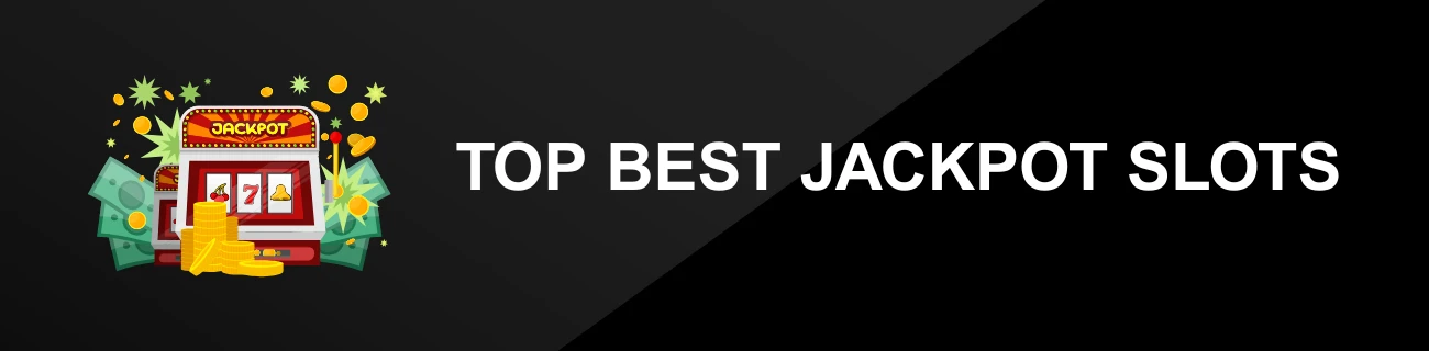 TOP BEST JACKPOT SLOTS