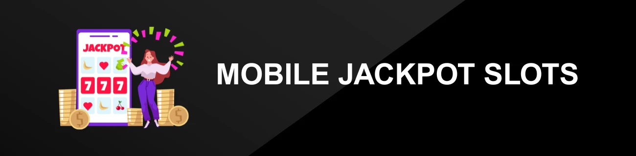 MOBILE JACKPOT SLOTS