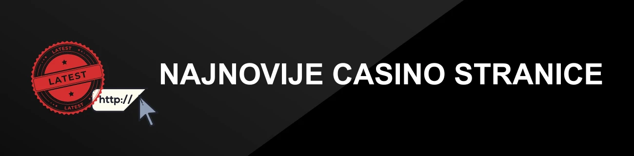NAJNOVIJE CASINO STRANICE