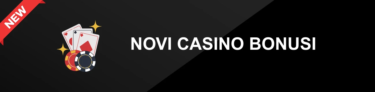 NOVI CASINO BONUSI
