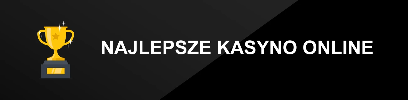 NAJLEPSZE KASYNO ONLINE