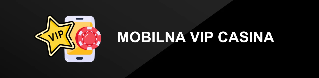 MOBILNA VIP CASINA