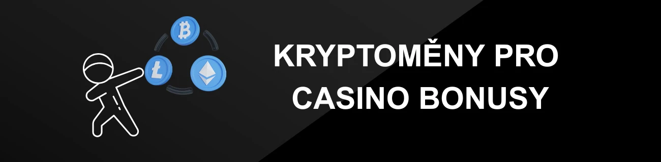 KRYPTOMĚNY PRO CASINO BONUSY