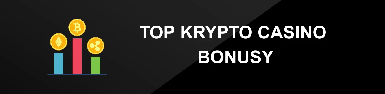 TOP KRYPTO CASINO BONUSY