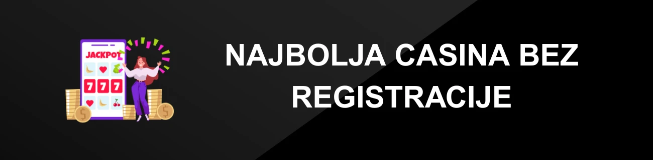 NAJBOLJA CASINA BEZ REGISTRACIJE
