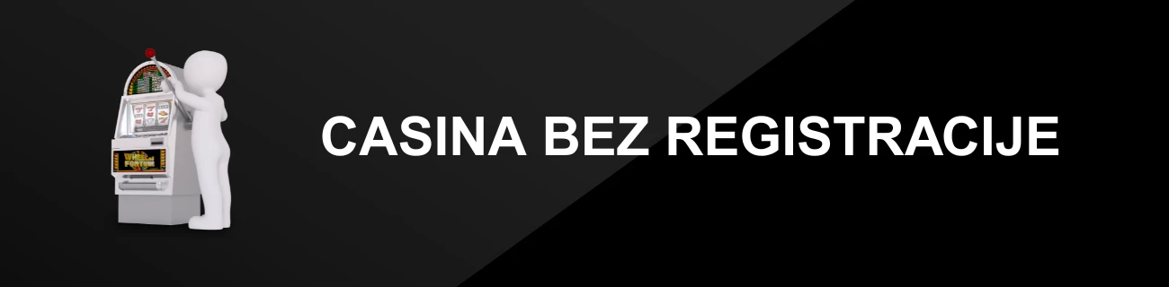 CASINA BEZ REGISTRACIJE