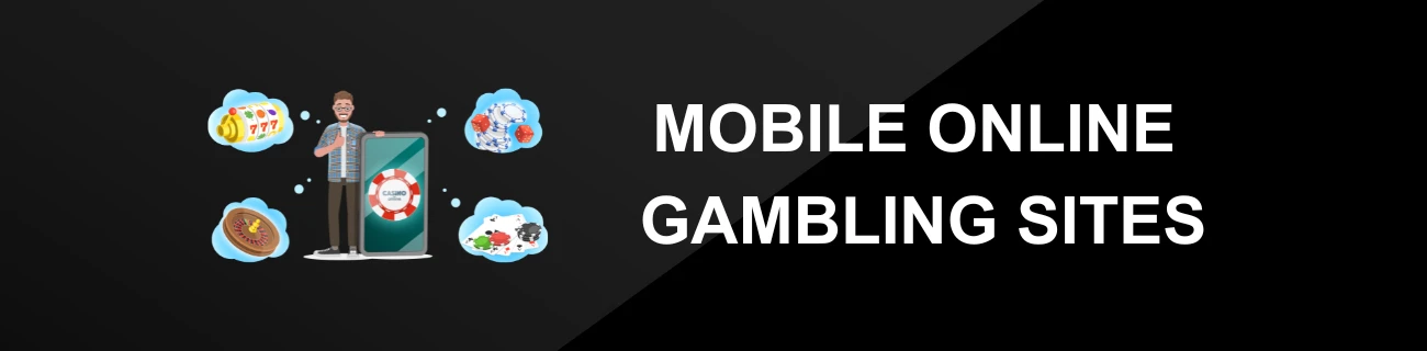 MOBILE ONLINE GAMBLING SITES