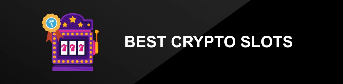 BEST CRYPTO SLOTS