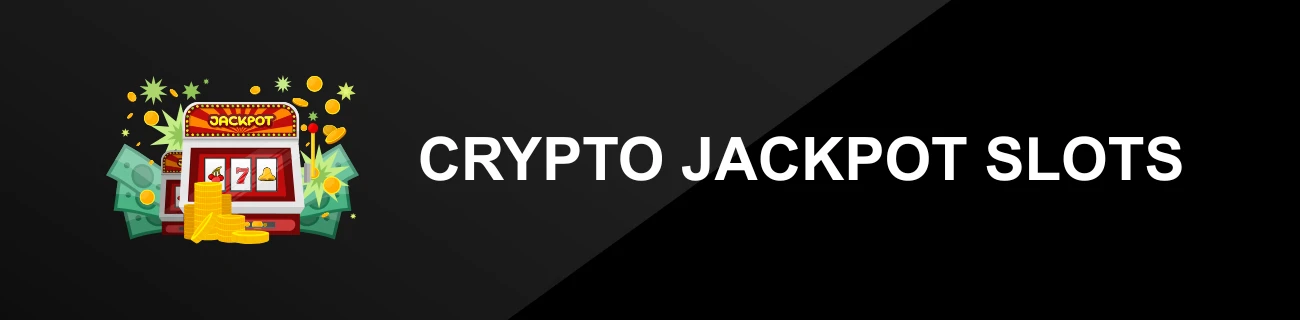 CRYPTO JACKPOT SLOTS