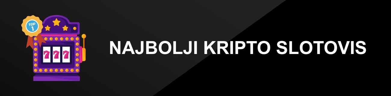 NAJBOLJI KRIPTO SLOTOVI