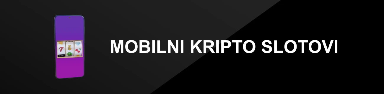 MOBILNI KRIPTO SLOTOVI
