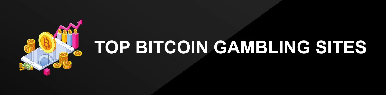TOP BITCOIN GAMBLING SITES