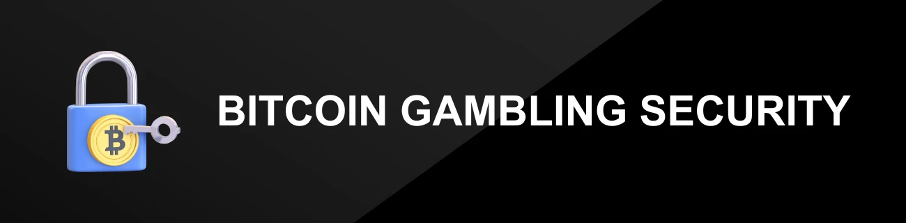 BITCOIN GAMBLING SECURITY