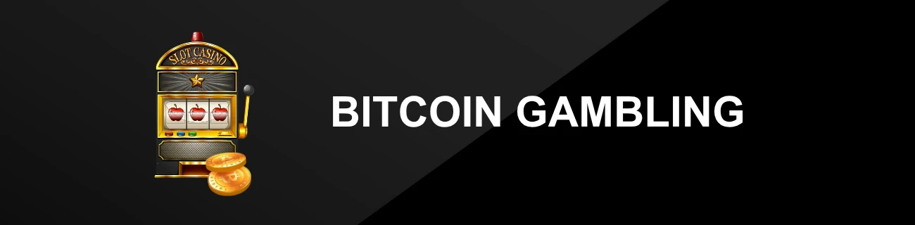 BITCOIN GAMBLING