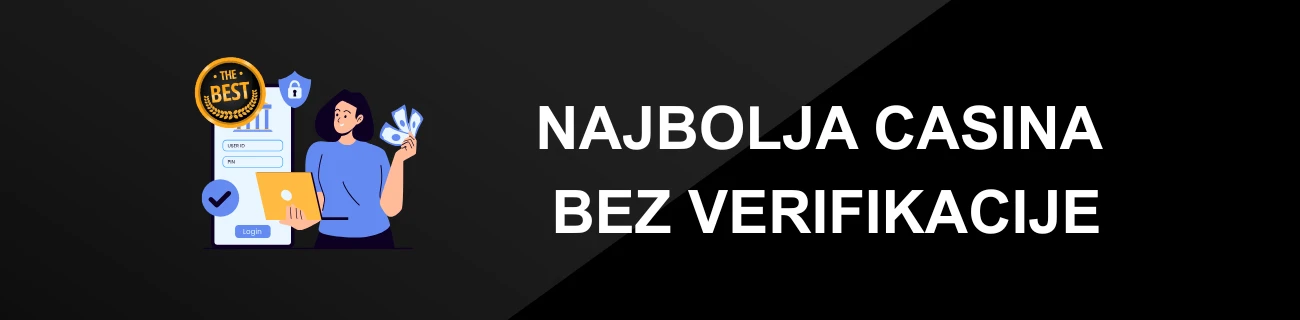 NAJBOLJA CASINA BEZ VERIFIKACIJE