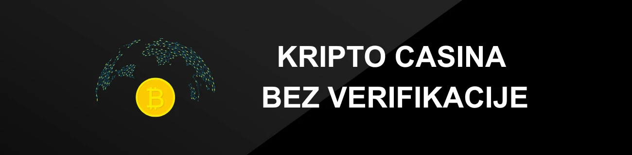 KRIPTO CASINA BEZ VERIFIKACIJE
