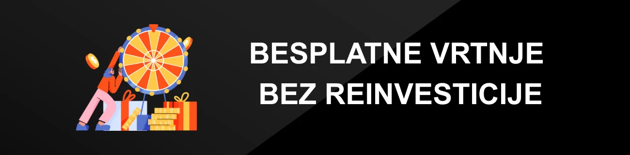 BESPLATNE VRTNJE BEZ REINVESTICIJE